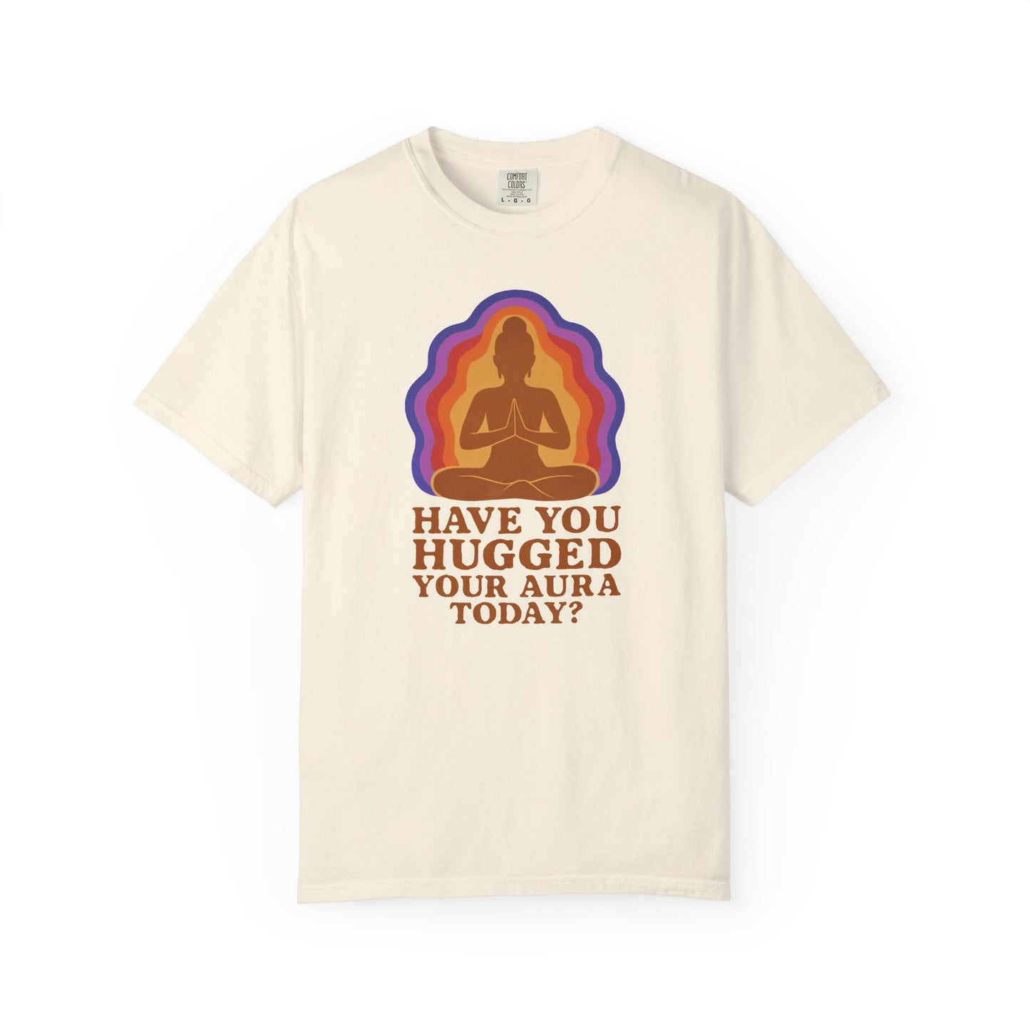 Have You Hugged Your Aura Today T-shirt
