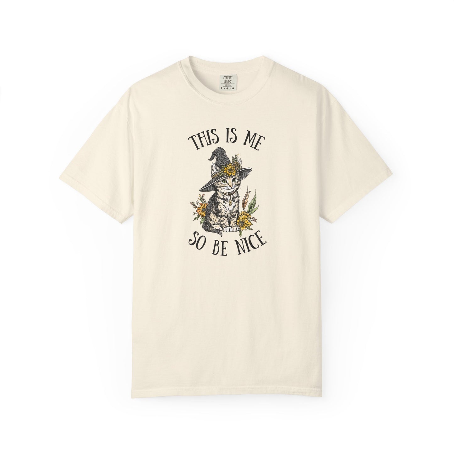 This Is Me So Be Nice T-shirt