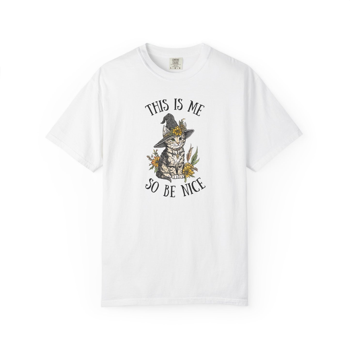 This Is Me So Be Nice T-shirt
