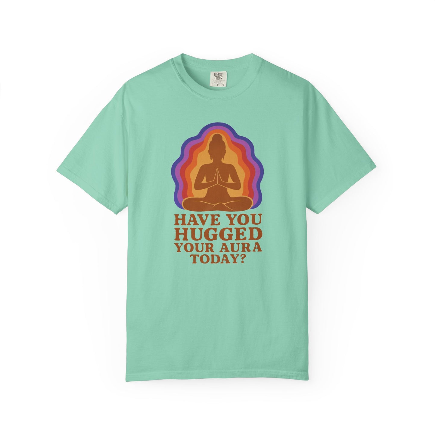 Have You Hugged Your Aura Today T-shirt