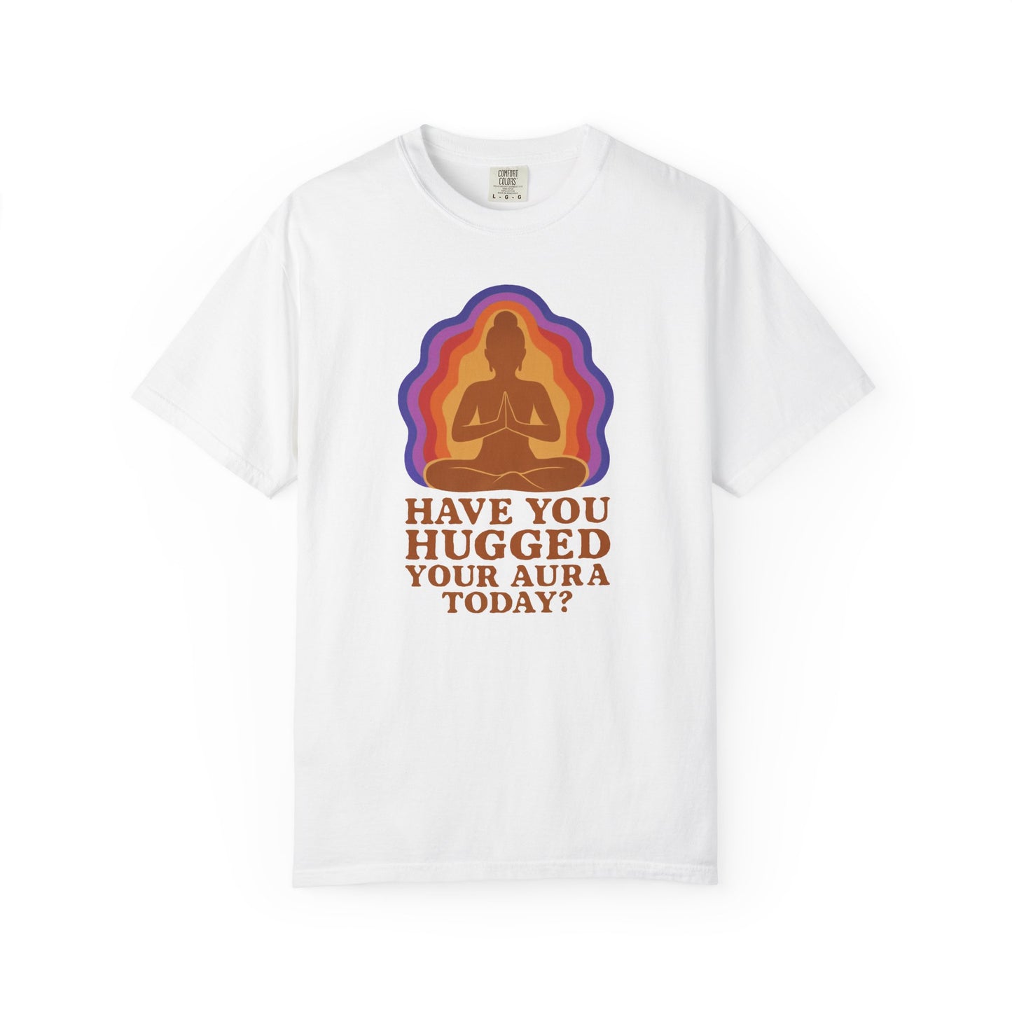 Have You Hugged Your Aura Today T-shirt