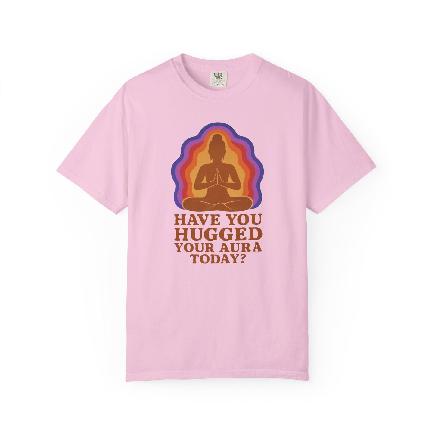 Have You Hugged Your Aura Today T-shirt