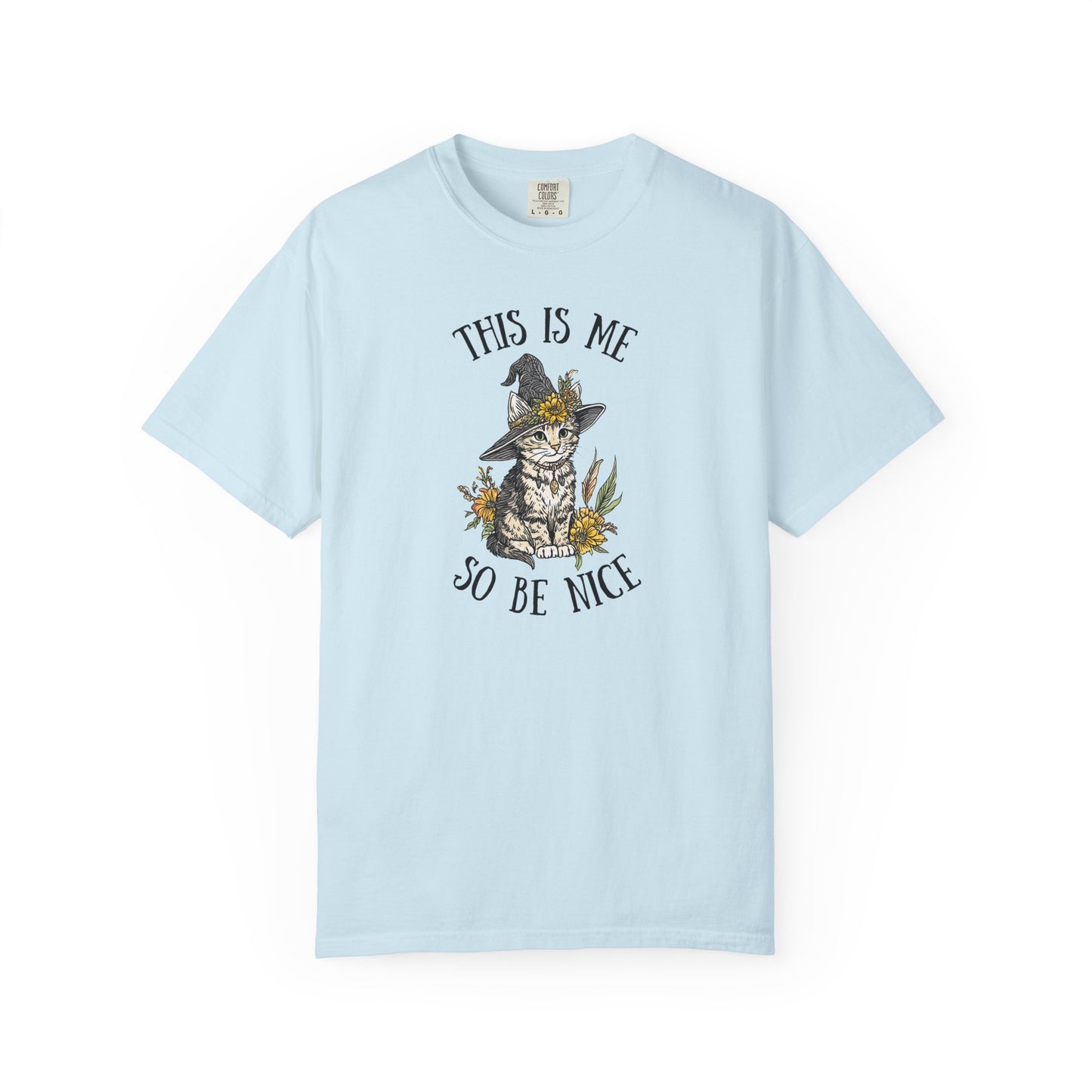 This Is Me So Be Nice T-shirt