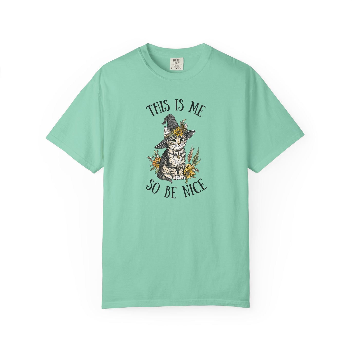 This Is Me So Be Nice T-shirt