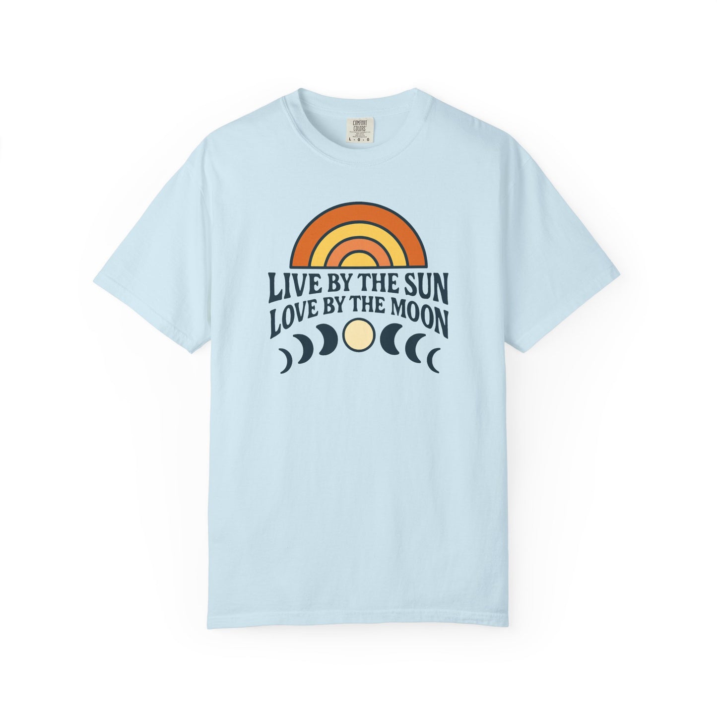 Live By The Sun, Love By The Moon, Sunrise T-shirt
