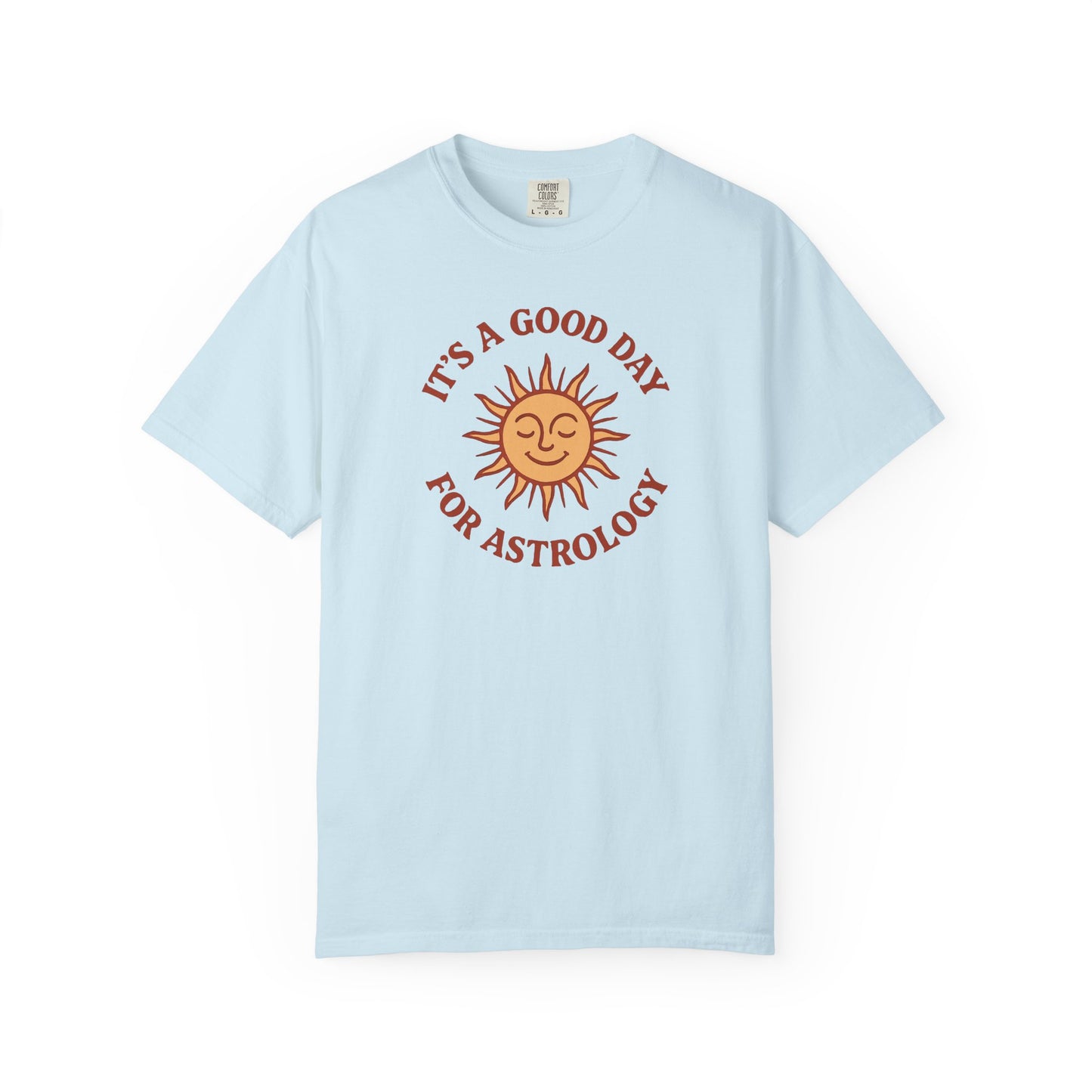 It's A Good Day For Astrology T-shirt