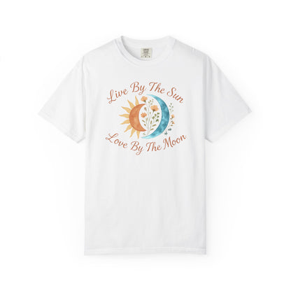 Live By The Sun, Love By The Moon T-shirt