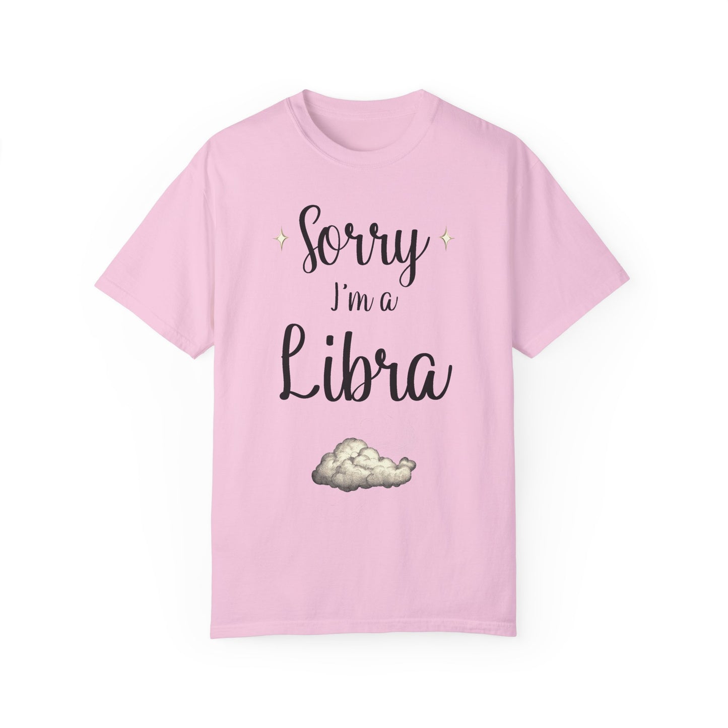 Sorry I'm a Libra T-shirt