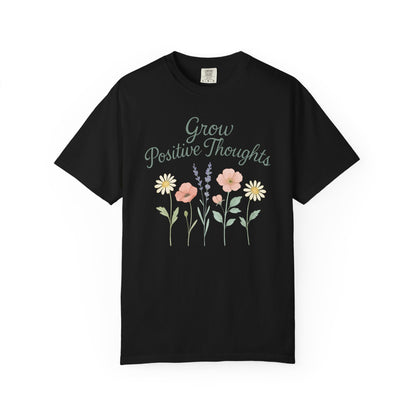 Grow Positive Thoughts T-shirt