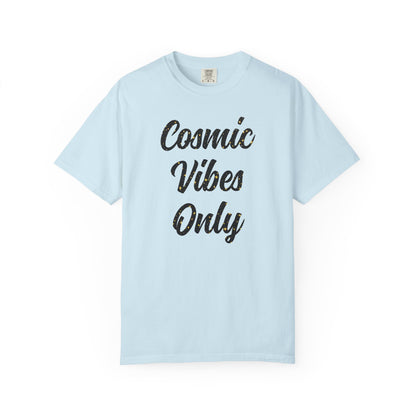 Cosmic Vibes Only T-shirt
