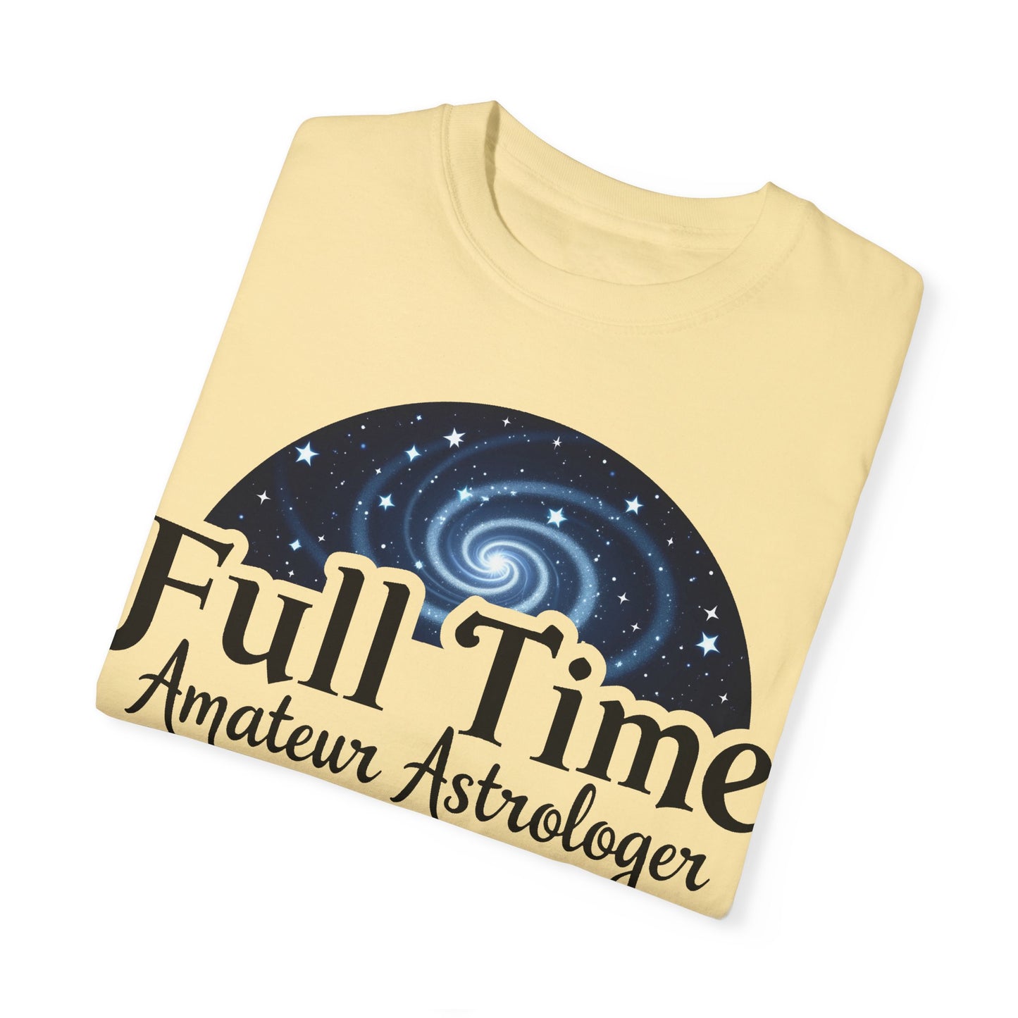 Full Time Amateur Astrologer T-shirt