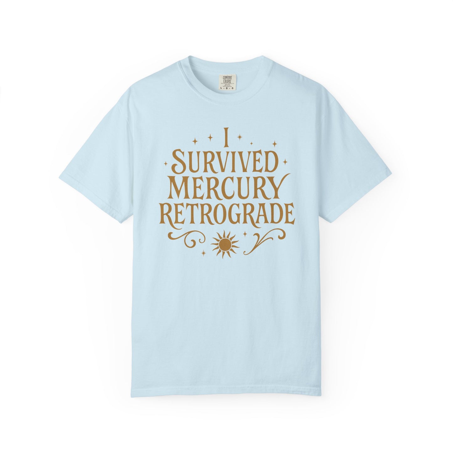 I Survived Mercury Retrograde T-shirt