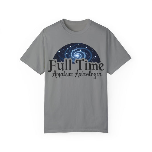 Full Time Amateur Astrologer T-shirt