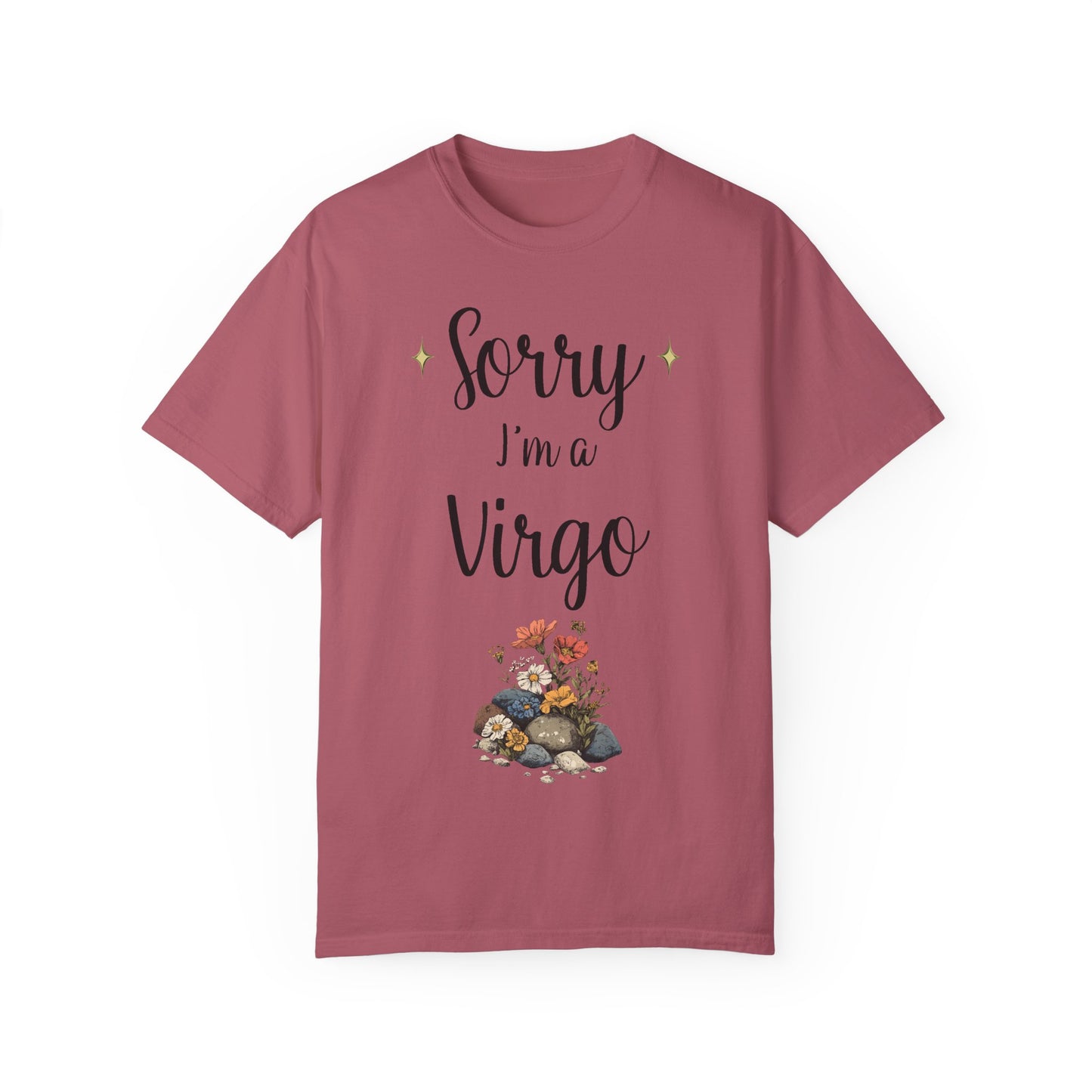 Sorry I'm a Virgo T-shirt