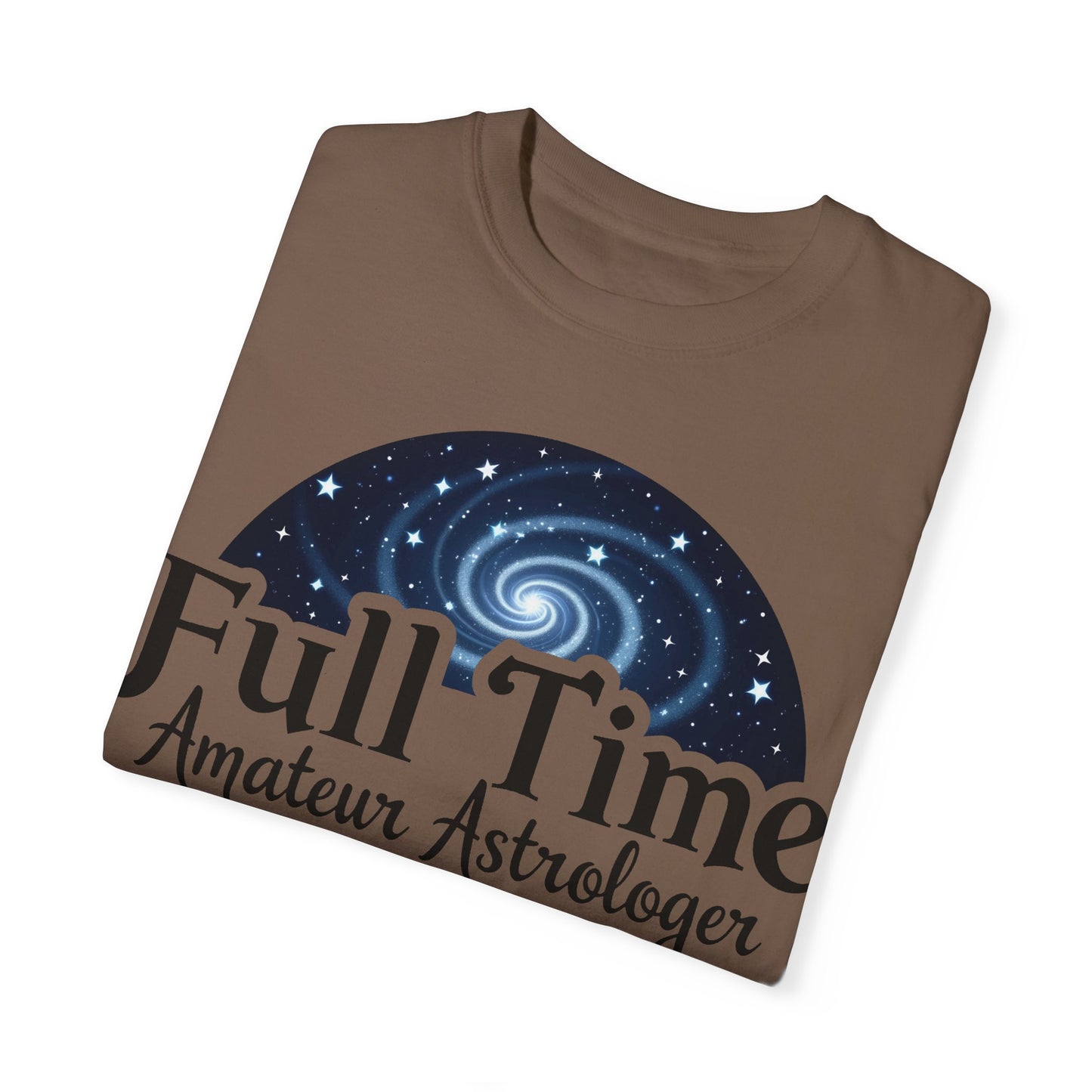 Full Time Amateur Astrologer T-shirt