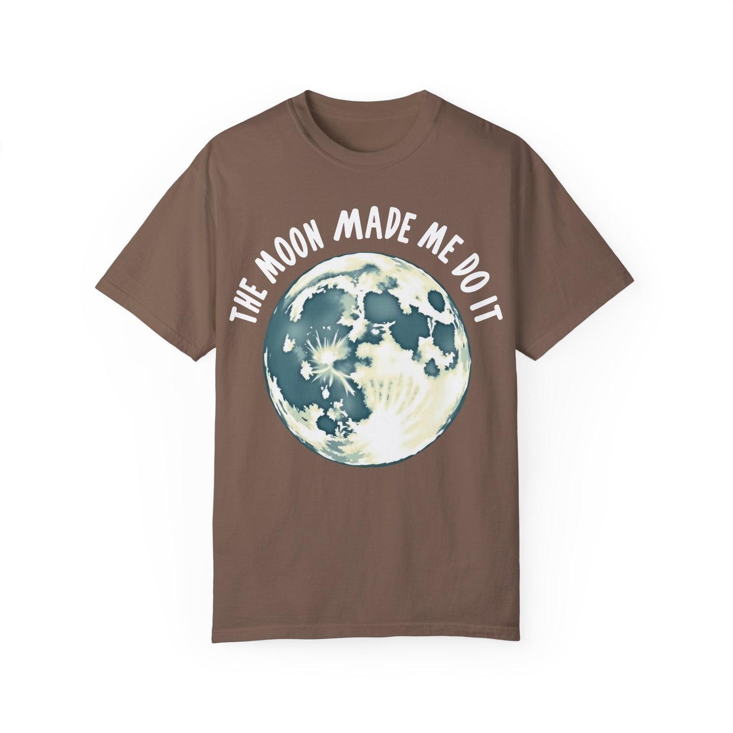 The Moon Made Me Do It T-shirt