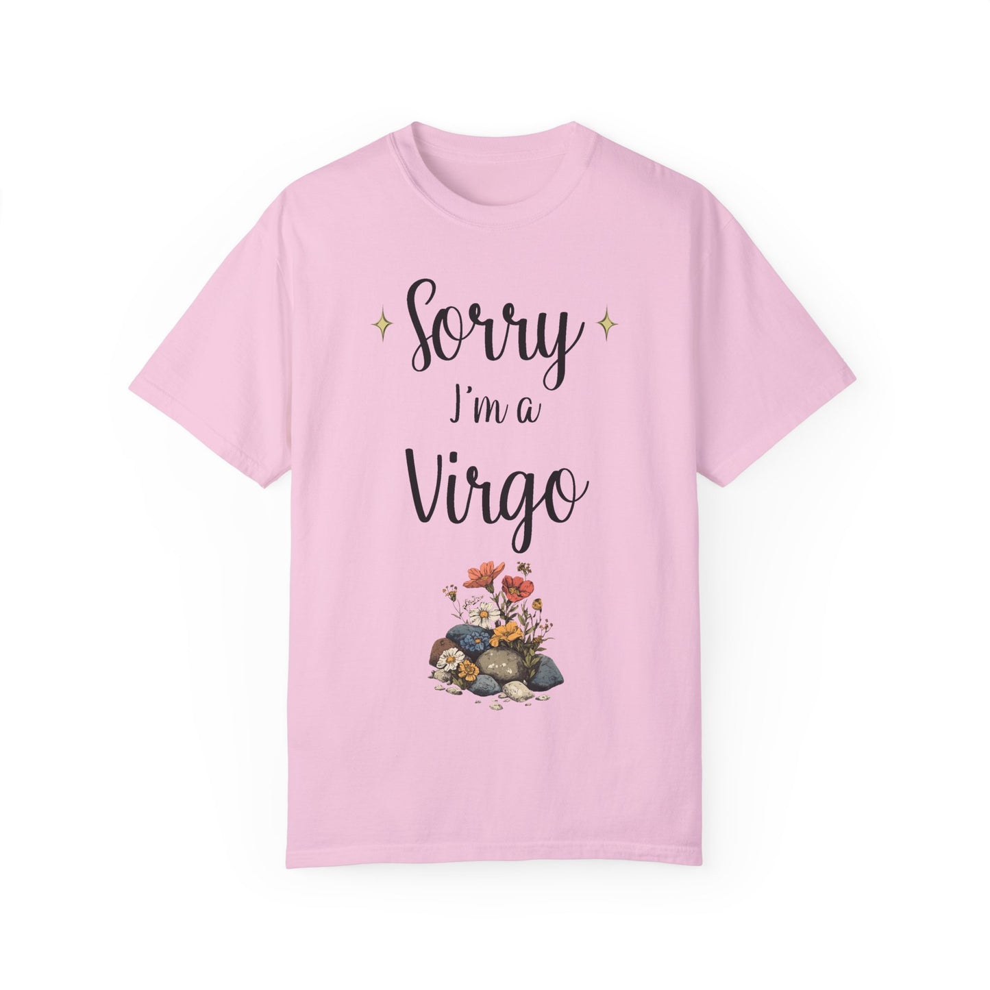 Sorry I'm a Virgo T-shirt