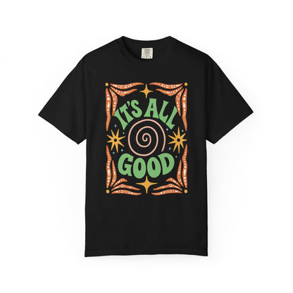 It's All Good T-shirt