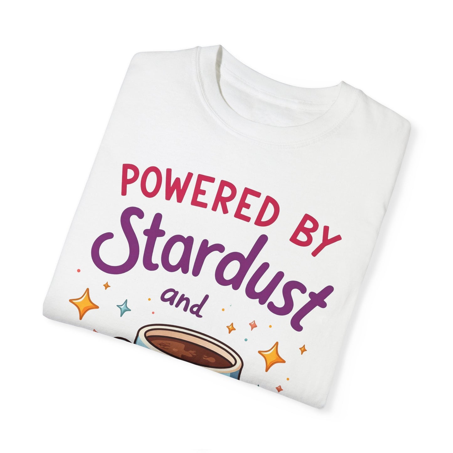 Powered by Stardust and Caffeine T-shirt