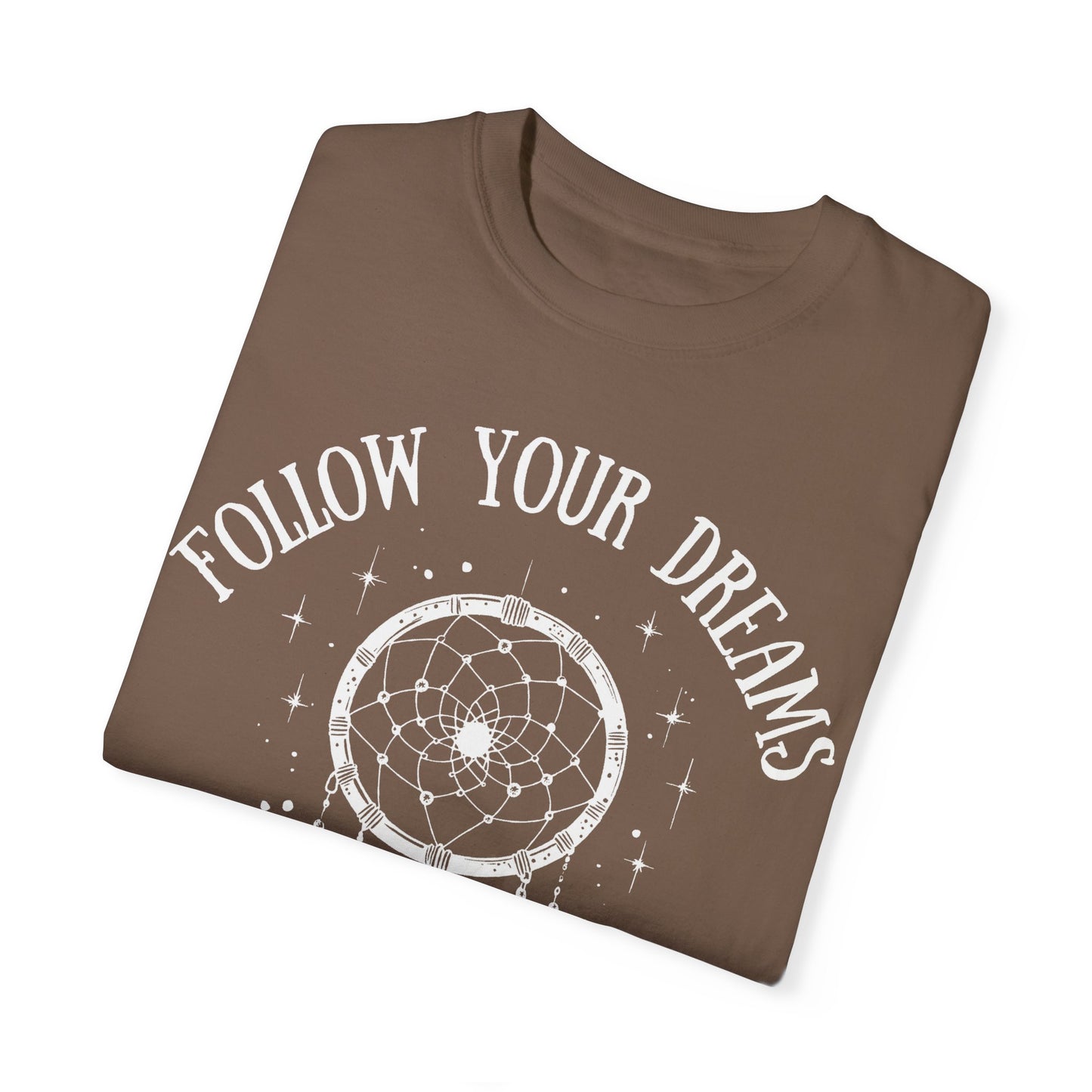 Follow Your Dreams T-shirt