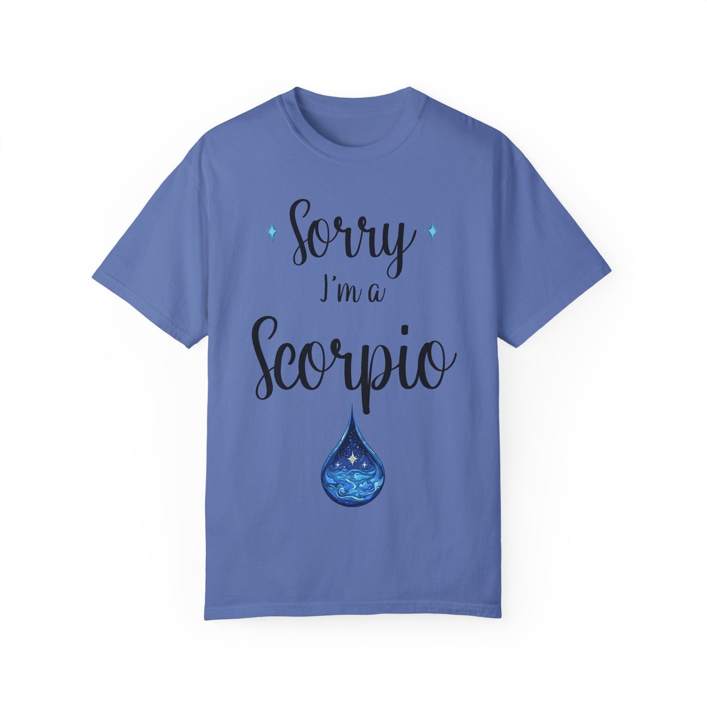 Sorry I'm a Scorpio T-shirt