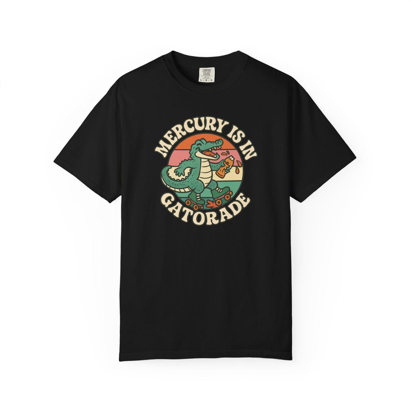 Mercury Is In Gatorade T-shirt