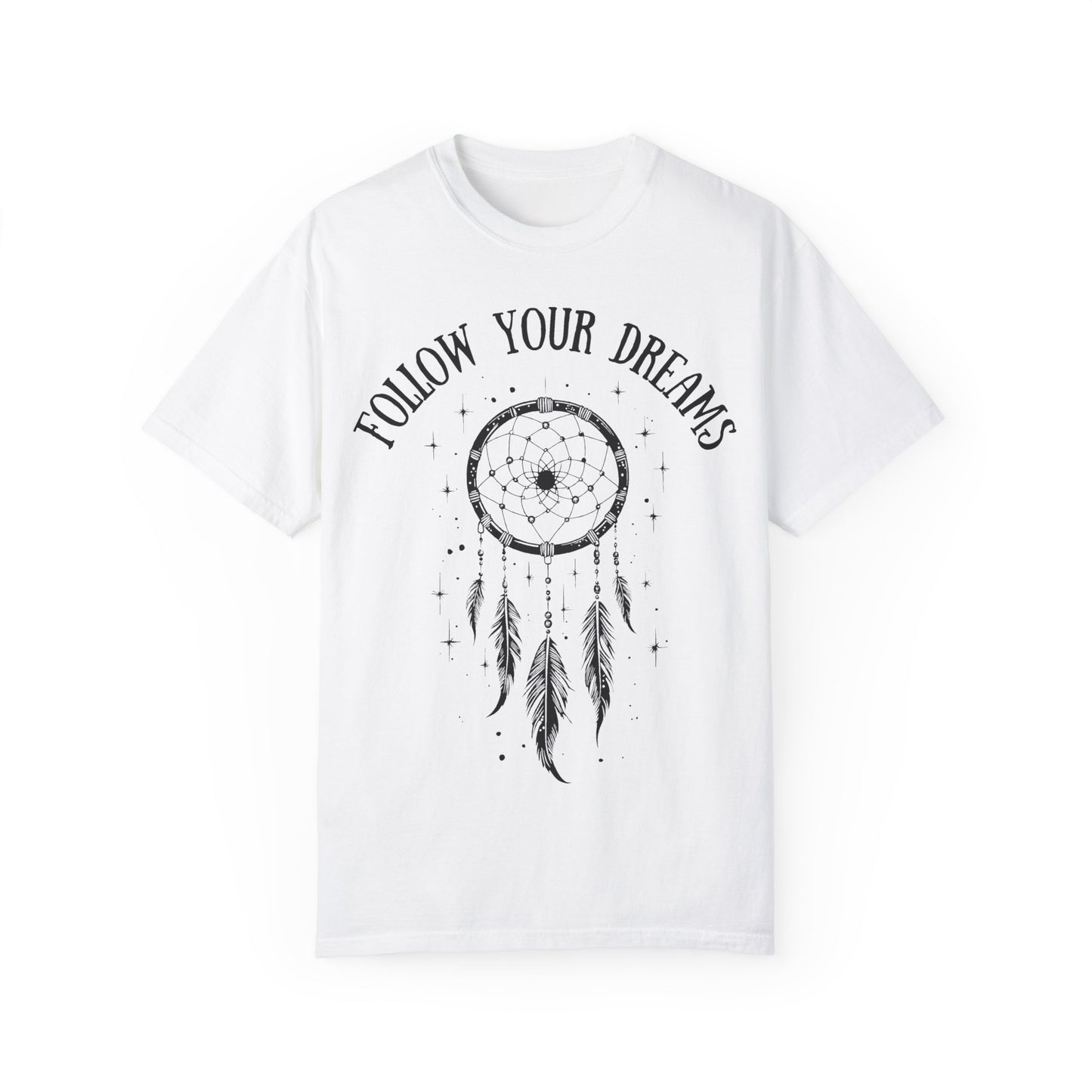 Follow Your Dreams T-shirt