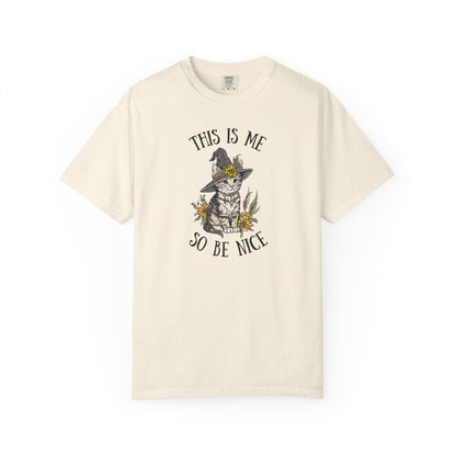 This Is Me So Be Nice T-shirt