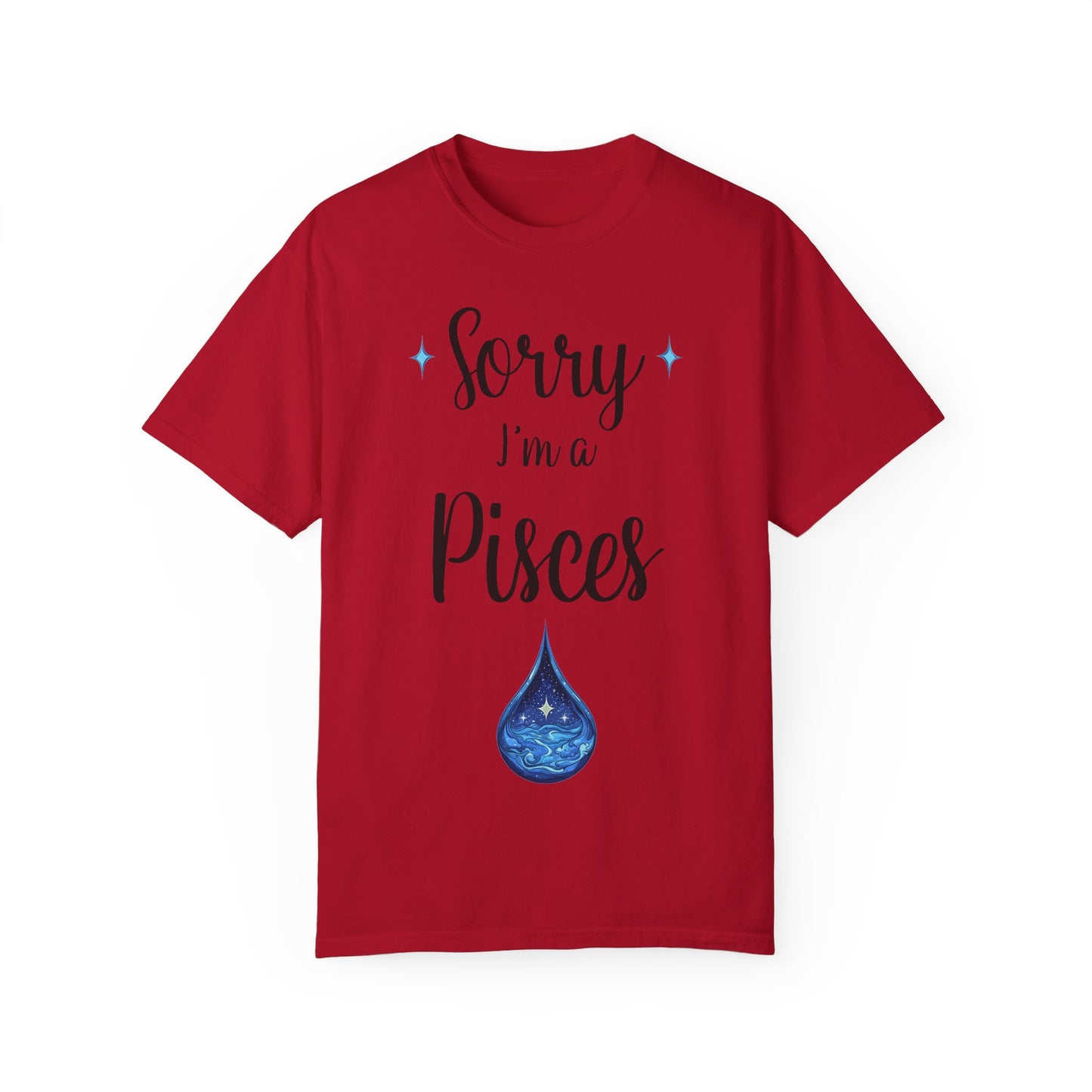 Sorry I'm a Pisces T-shirt