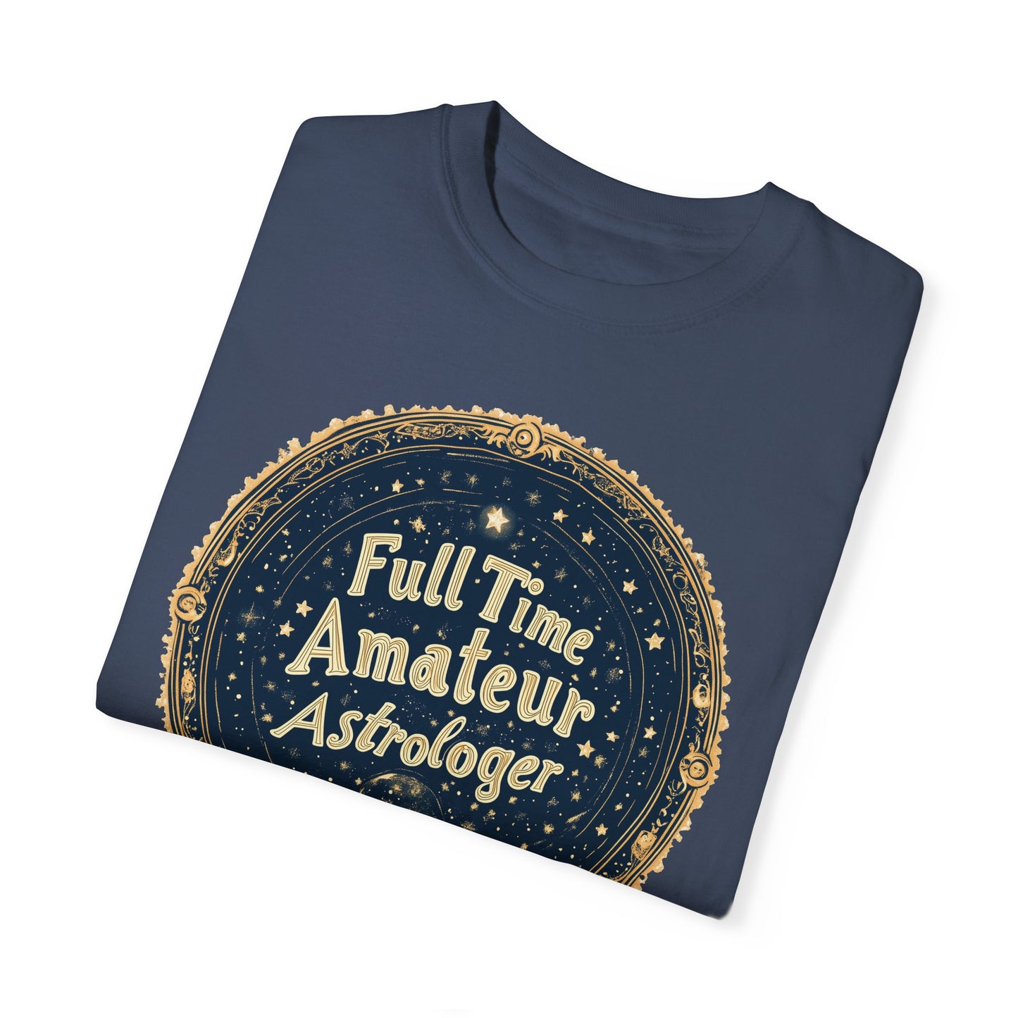 Starry Full Time Amateur Astrologer T-shirt