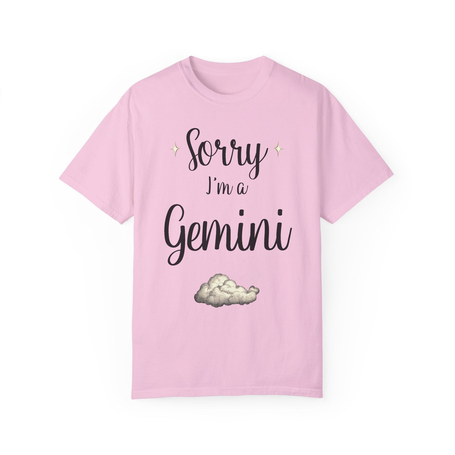 Sorry I'm a Gemini T-shirt