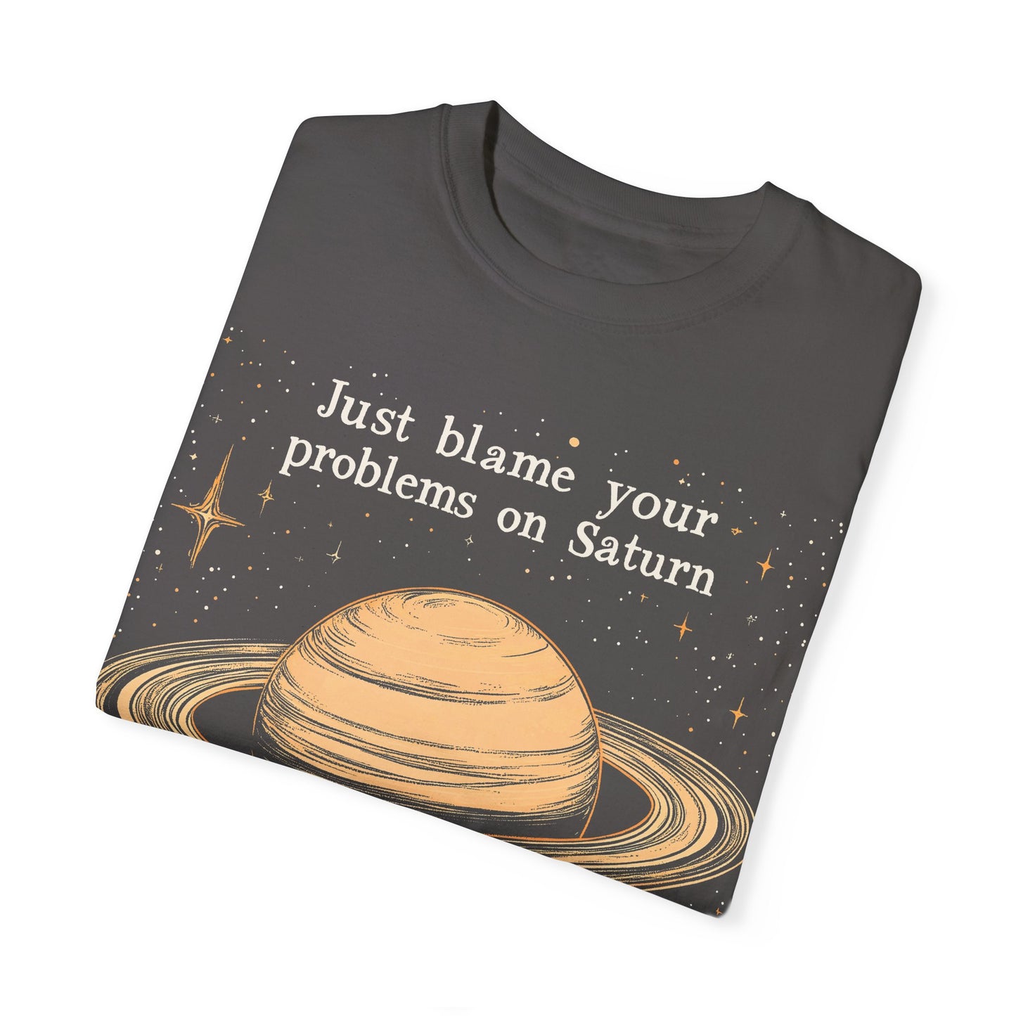 Just Blame Your Problems on Saturn T-shirt