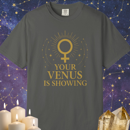 Your Venus Is Showing T-shirt