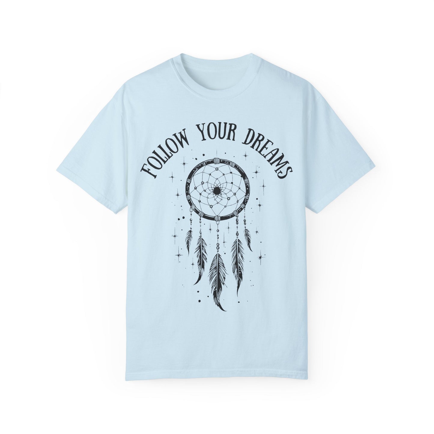 Follow Your Dreams T-shirt