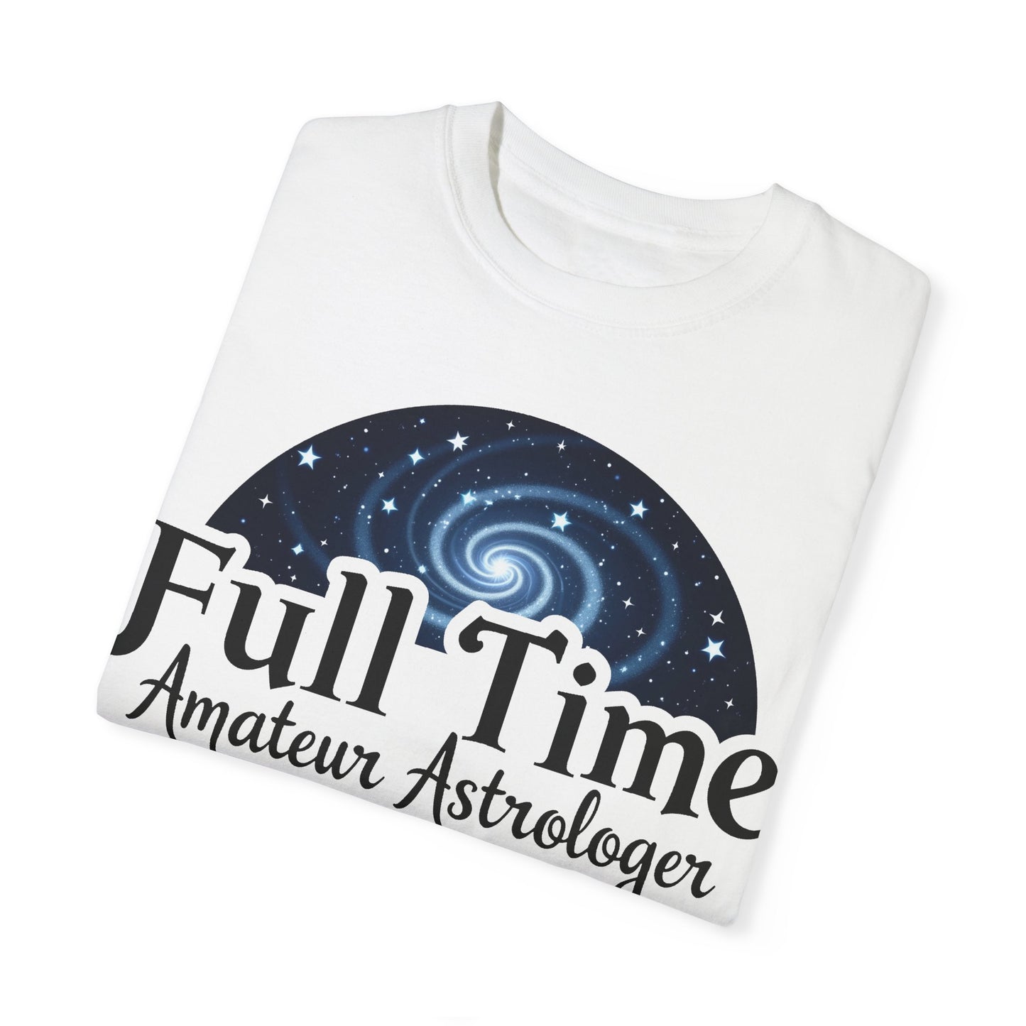 Full Time Amateur Astrologer T-shirt