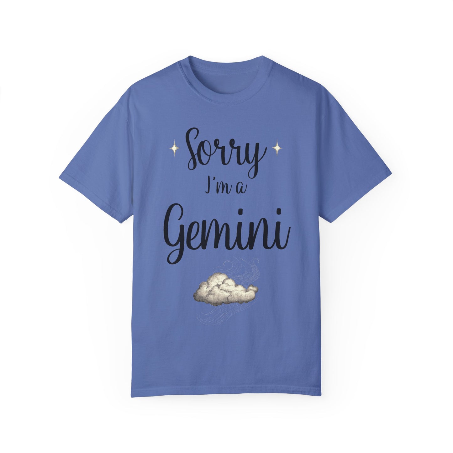 Sorry I'm a Gemini T-shirt