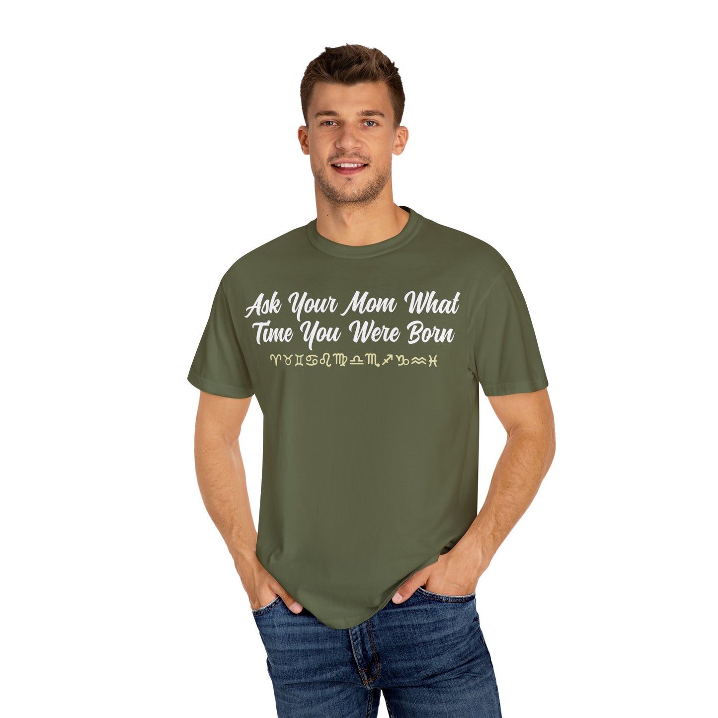 Ask Your Mom What Time You Were Born T-shirt