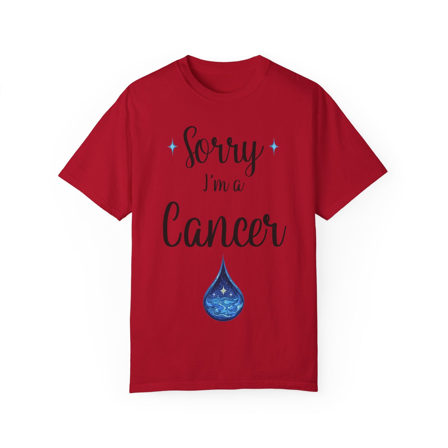 Sorry I'm a Cancer T-shirt