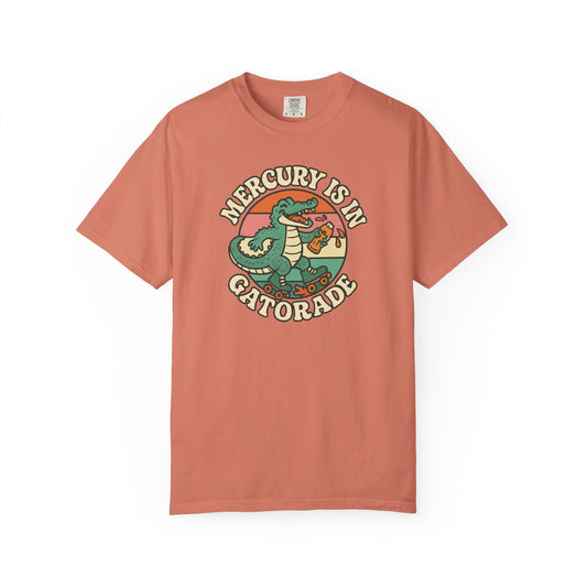 Mercury Is In Gatorade T-shirt