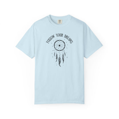 Follow Your Dreams T-shirt