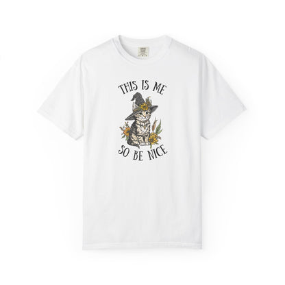 This Is Me So Be Nice T-shirt