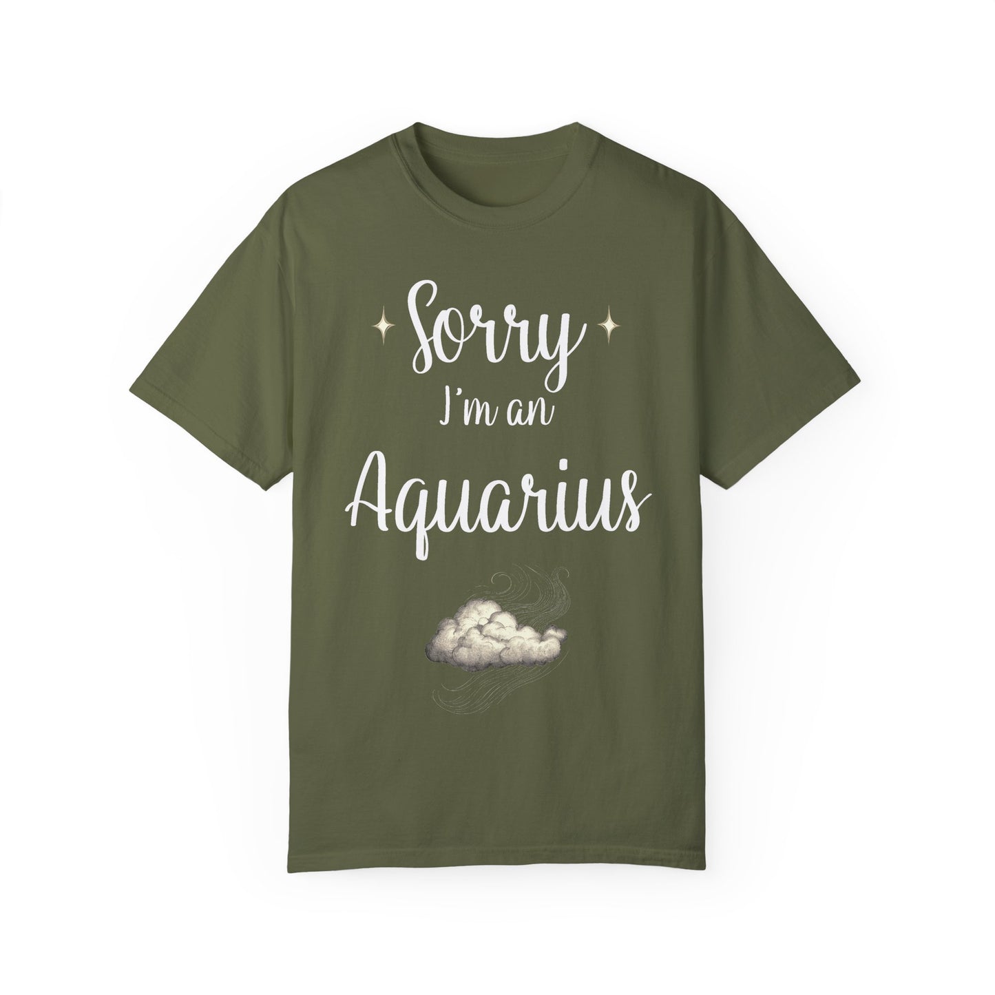 Sorry I'm an Aquarius T-shirt