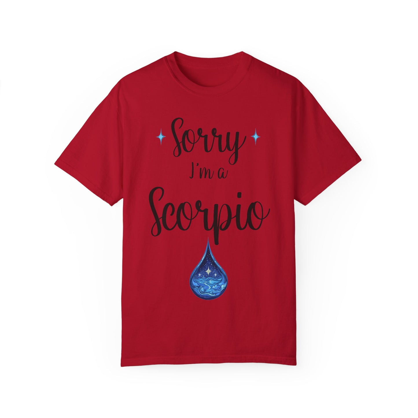 Sorry I'm a Scorpio T-shirt