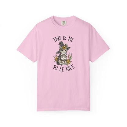 This Is Me So Be Nice T-shirt