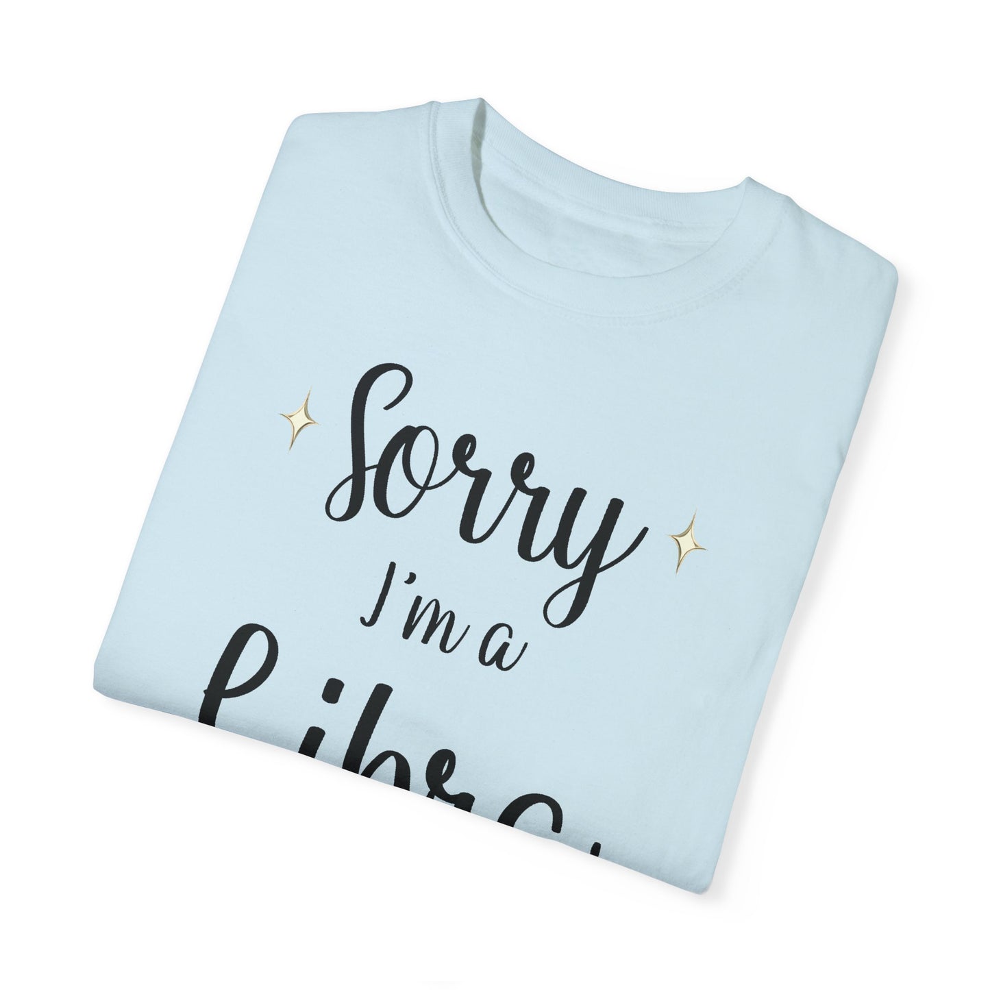 Sorry I'm a Libra T-shirt