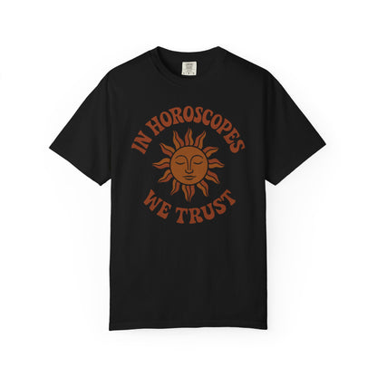 In Horoscopes We Trust T-shirt
