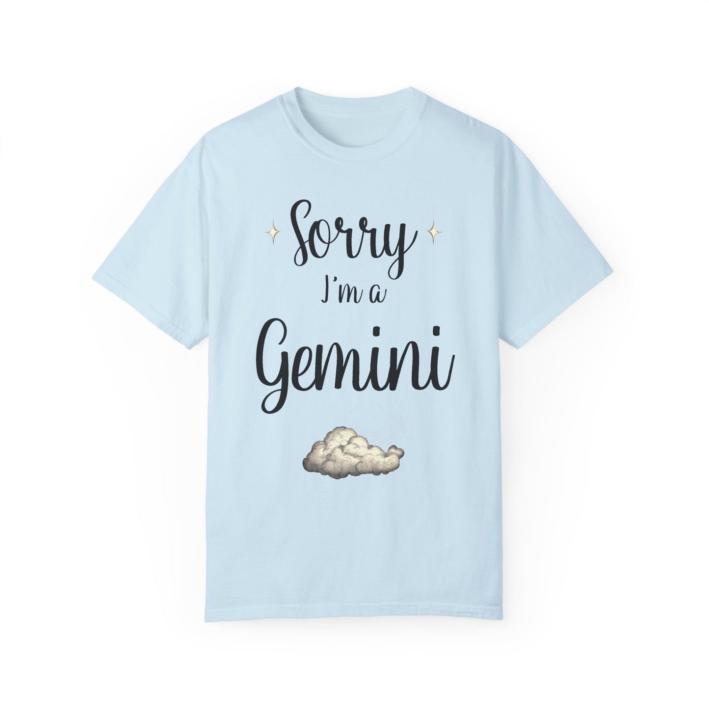 Sorry I'm a Gemini T-shirt