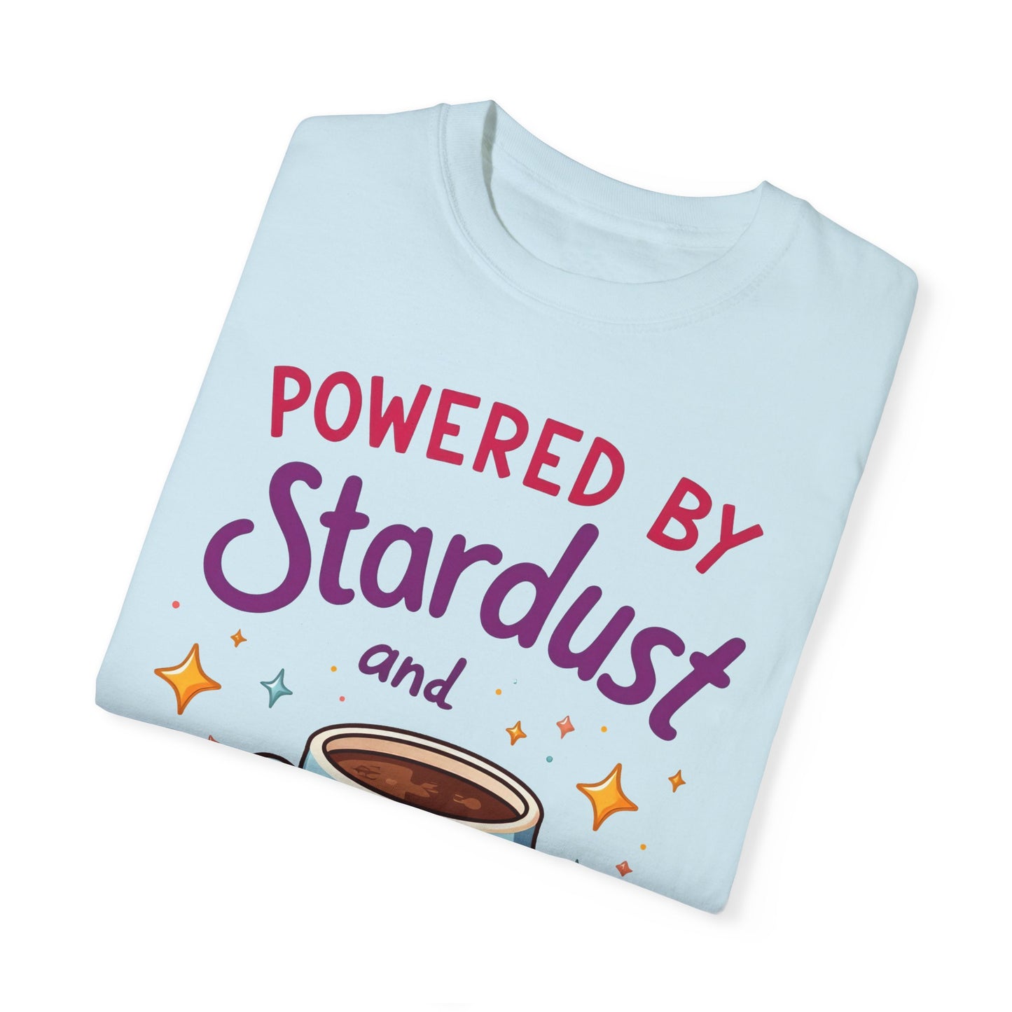 Powered by Stardust and Caffeine T-shirt