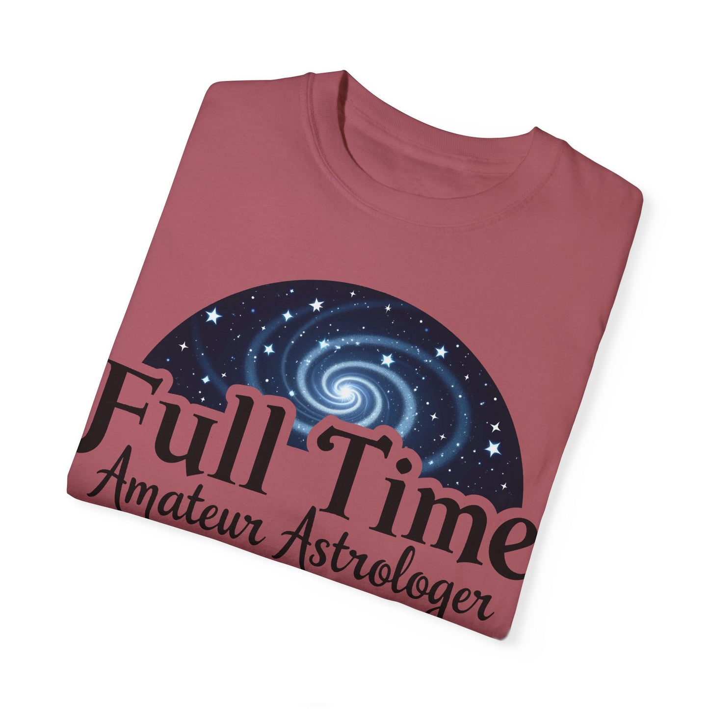 Full Time Amateur Astrologer T-shirt