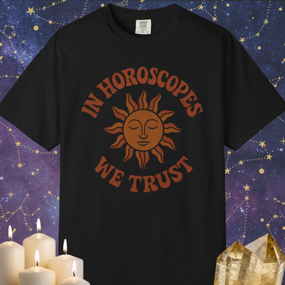 In Horoscopes We Trust T-shirt